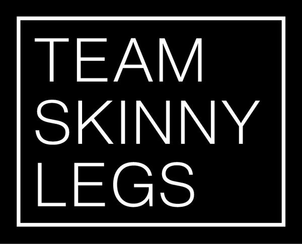 Team Skinny Legs